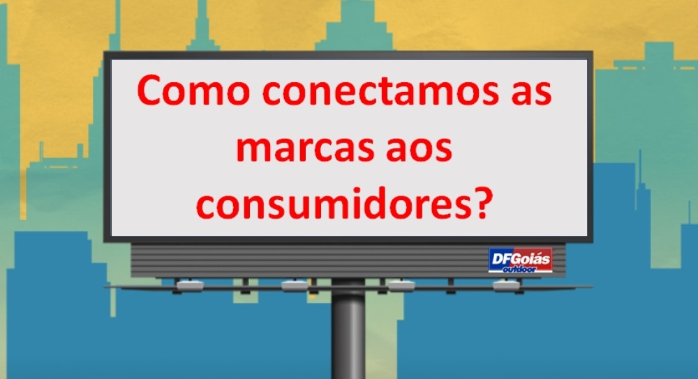 Como conectamos as marcas aos consumidores?