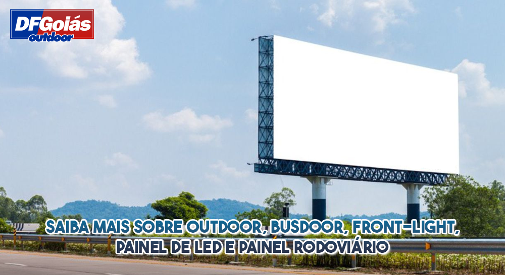 Saiba mais sobre outdoor, busdoor, front-light, painel de LED e painel rodoviário