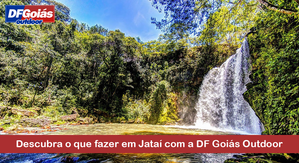 Descubra o que fazer em Jataí com a DF Goiás Outdoor