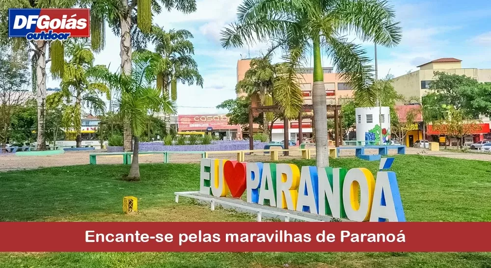 Encante-se pelas maravilhas de Paranoá