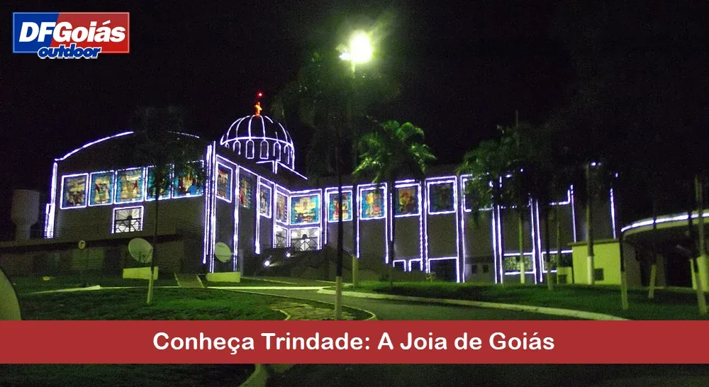 Conheça Trindade: A Joia de Goiás