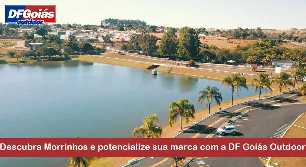 Descubra Morrinhos e potencialize sua marca com a DF Goiás Outdoor