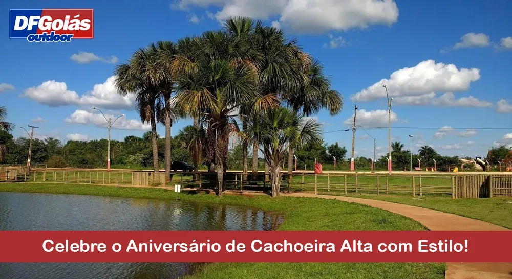 Celebre o Aniversário de Cachoeira Alta com Estilo! 