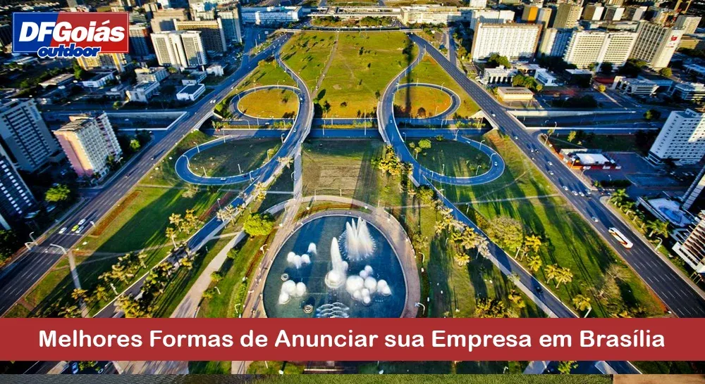 Melhores Formas de Anunciar sua Empresa em Brasília