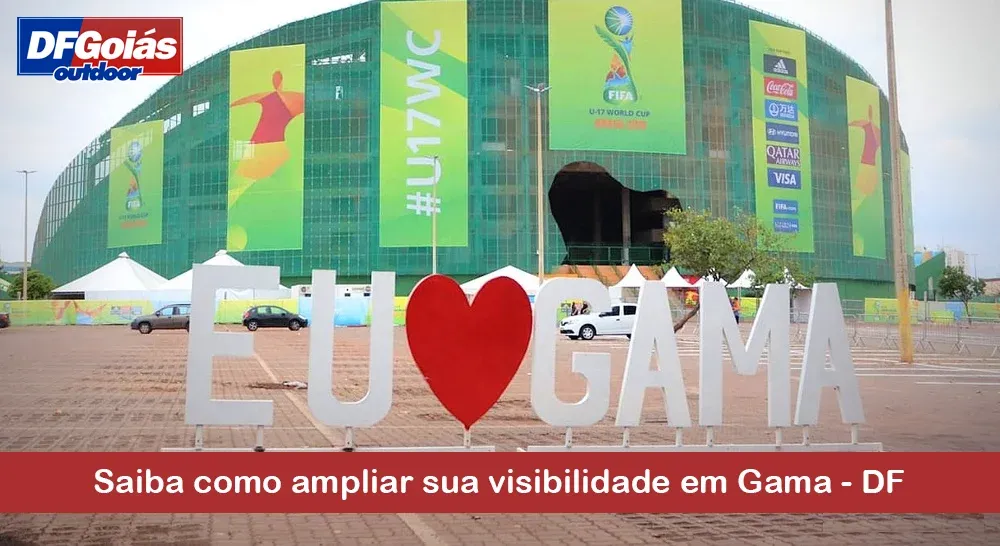 Saiba como ampliar sua visibilidade em Gama - DF