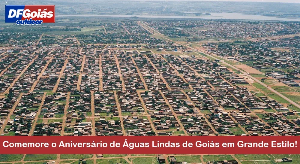 Comemore o Aniversário de Águas Lindas de Goiás em Grande Estilo!