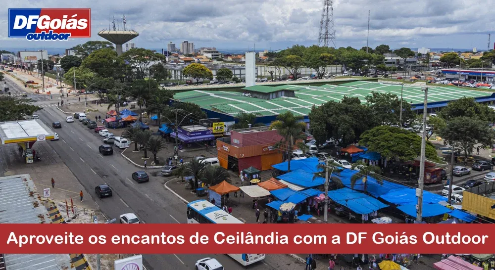 Aproveite os encantos de Ceilândia com a DF Goiás Outdoor