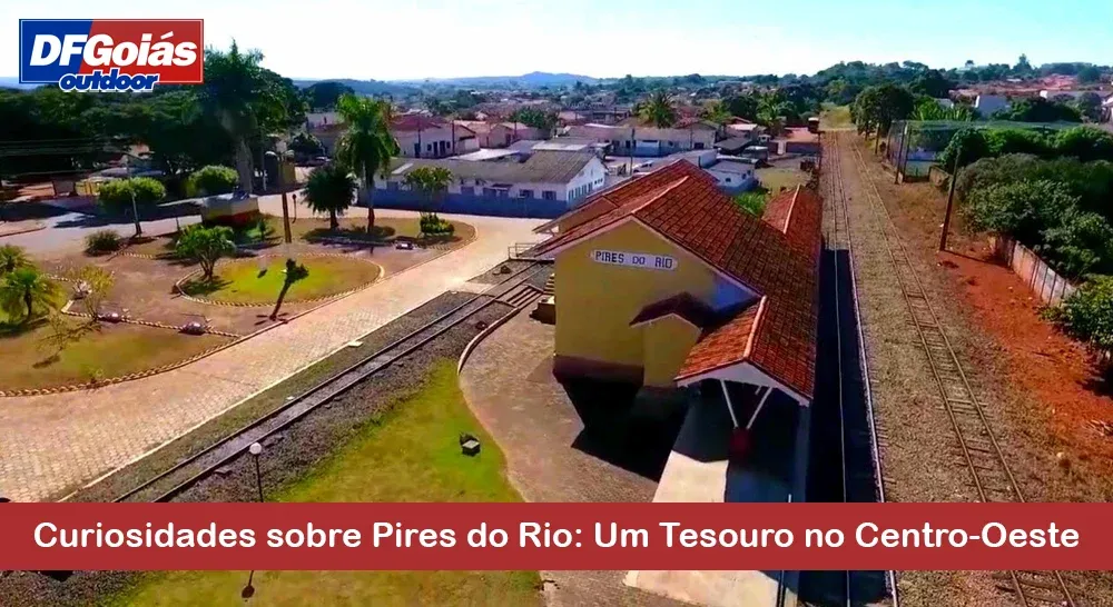 Curiosidades sobre Pires do Rio: Um Tesouro no Centro-Oeste