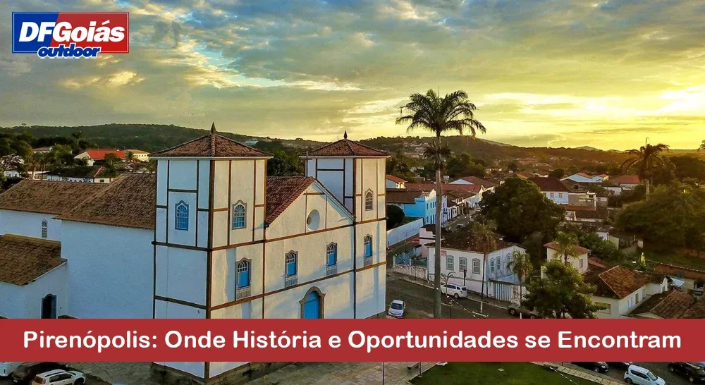 Pirenópolis: Onde História e Oportunidades se Encontram