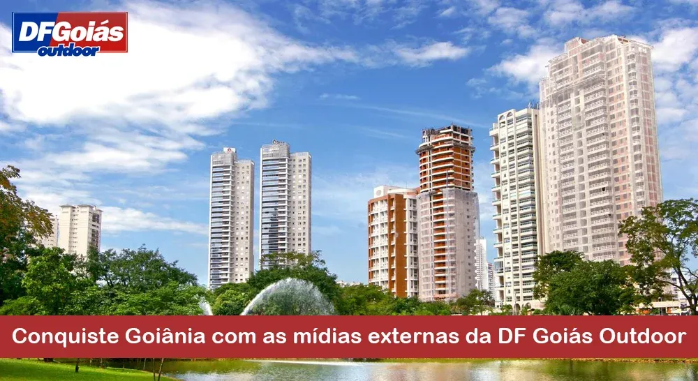 Conquiste Goiânia com as mídias externas da DF Goiás Outdoor