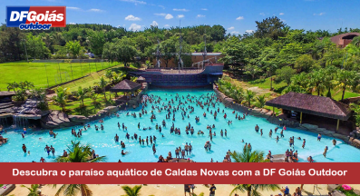 Ponto nº Descubra o paraíso aquático de Caldas Novas com a DF Goiás Outdoor