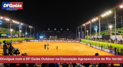 Ponto nº Divulgue com a DF Goiás Outdoor na Exposição Agropecuária de Rio Verde!