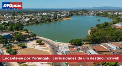 Ponto nº Encante-se por Porangatu: curiosidades de um destino incrível!