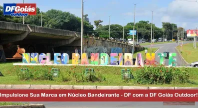 Ponto nº Impulsione Sua Marca em Núcleo Bandeirante - DF com a DF Goiás Outdoor!