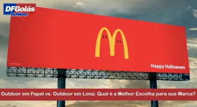 Ponto nº Outdoor em Papel vs. Outdoor em Lona: Qual é a Melhor Escolha para sua Marca?