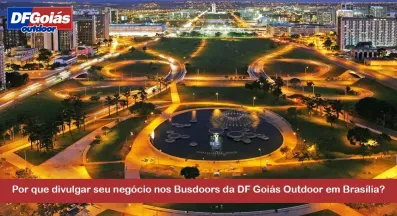 Ponto nº Por que divulgar seu negócio nos Busdoors da DF Goiás Outdoor em Brasília?