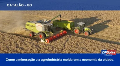 Ponto nº Catalão: Como a mineração e a agroindústria moldaram a economia da cidade.