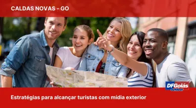 Ponto nº Estratégias para alcançar turistas em Caldas Novas com mídia exterior